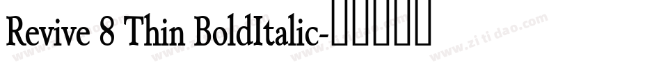 Revive 8 Thin BoldItalic字体转换
